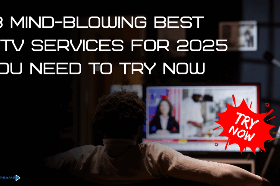 13 best IPTV Services for 2025